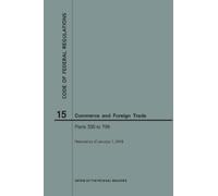 Nara Code of Federal Regulations Title 15, Commerce and Foreign Trad (Tascabile)
