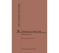 Nara Code of Federal Regulations Title 15, Commerce and Foreign Trad (Tascabile)