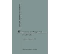 Nara Code of Federal Regulations Title 15, Commerce and Foreign Trad (Tascabile)