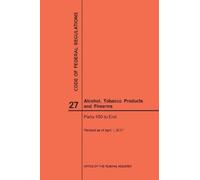 Nara Code of Federal Regulations Title 27, Alcohol, Tobacco Products (Tascabile)