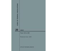 Nara Code of Federal Regulations Title 29, Labor, Parts 100-499, 201 (Tascabile)