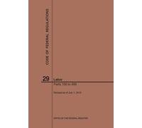 Nara Code of Federal Regulations Title 29, Labor, Parts 100-499, 201 (Tascabile)