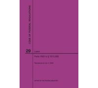 Nara Code of Federal Regulations Title 29, Labor, Parts 1900-1910(19 (Tascabile)