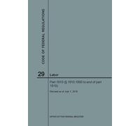 Nara Code of Federal Regulations Title 29, Labor, Parts 1910 (1910. (Tascabile)