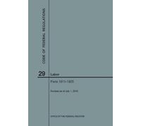 Nara Code of Federal Regulations Title 29, Labor, Parts 1911-1925, 2 (Tascabile)