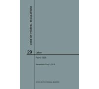 Nara Code of Federal Regulations Title 29, Labor, Parts 1926, 2018 (Tascabile)