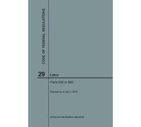 Nara Code of Federal Regulations Title 29, Labor, Parts 500-899, 201 (Tascabile)