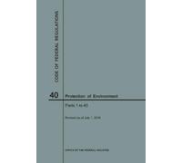 Nara Code of Federal Regulations Title 40, Protection of Environment (Tascabile)