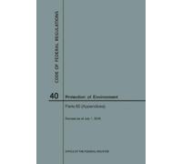 Nara Code of Federal Regulations Title 40, Protection of Environment (Tascabile)