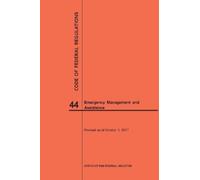 Nara Code of Federal Regulations Title 44, Emergency Management and (Tascabile)