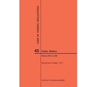 Nara Code of Federal Regulations Title 45, Public Welfare, Parts 200 (Tascabile)