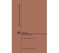 Nara Code of Federal Regulations Title 46, Shipping, Parts 166-199, (Tascabile)