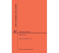 Nara Code of Federal Regulations Title 47, Telecommunication, Parts (Tascabile)