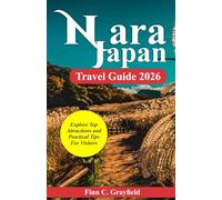 Nara Japan Travel Guide 2026: Explore Top Attractions and Practical Tips for Visitors