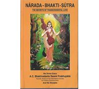 Narada-Bhakti-Sutra: The Secrets of Transcendental Love