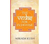 Narada Kush The Vedas for Everyone (Tascabile)