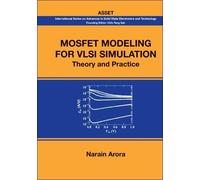 Narain Arora Mosfet Modeling For Vlsi Simulation: Theory And (Copertina rigida)