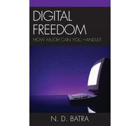 Narain D. Batra Digital Freedom (Copertina rigida)