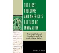 Narain D. Batra The First Freedoms and America's Culture of I (Copertina rigida)