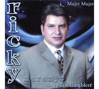 Naranjo, Ricky Y Los Gamblers - Mujer Mujer