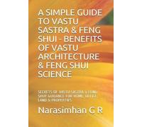 Narasimhan G R A Simple Guide to Vastu Sastra & Feng Shui - Benefits (Tascabile)
