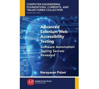 Narayanan Palani Advanced Selenium Web Accessibility Testing (Tascabile)