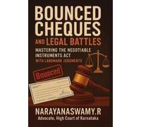 Narayanaswamy R Bounced Cheques and Legal Battles Mastering the Nego (Tascabile)