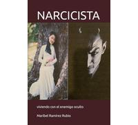 NARCICISTA: VIVIENDO CON EL ENEMIGO OCULTO