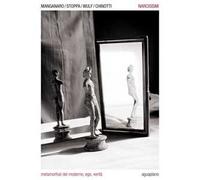Narcisismi. Metamorfosi del moderno, ego, verità