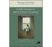 Narcisismo e mentalizzazione. Saggi dell'asociaciòn psicoanalitica de Buenos Aires (APdeBa)
