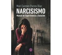 Narcisismo: Manual de Supervivencia y Sanación: @explorando_lo_invisible