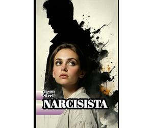 NARCISISTA: Come riconoscere chi ti sta distruggendo e riprendere il controllo