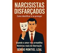 NARCISISTAS DISFARÇADOS: COMO IDENTIFICAR E SE PROTEGER