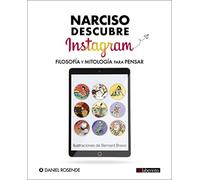 Narciso descubre Instagram: Filosofía y mitología para pensar