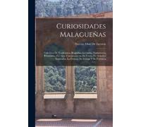 Narciso Díaz de Escovar Curiosidades Malagueñas (Tascabile)