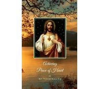 Narciso Irala S J Achieving Peace of Heart (Tascabile)