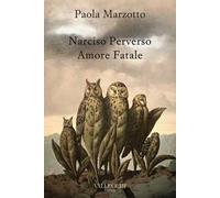 Narciso perverso amore fatale