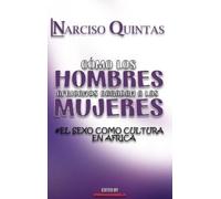 Narciso Quintas CÓMO LOS HOMBRES AFRICANOS AGRADAN A LAS MUJE (Copertina rigida)
