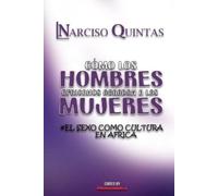 Narciso Quintas CÓMO LOS HOMBRES AFRICANOS AGRADAN A LAS MUJERES - N (Tascabile)