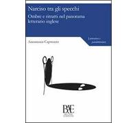 Narciso tra gli specchi. Ombre e ritratti nel panorama letterario inglese