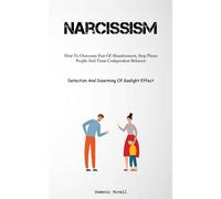 Narcissism: How To Overcome Fear Of Abandonment, Stop Please People And Ta...