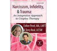 Narcissism, Infidelity, and Trauma: An Integrative Approach to Couples Therapy