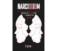 NARCISSISM: What To Look For & What To Avoid