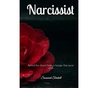 Narcissist: Behind the charm hides a hunger that never ends.