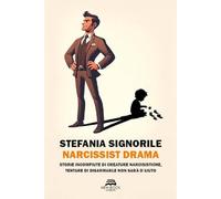 Libri Signorile Stefania - Narcissist Drama. Storie Incompiute Di Creature Narci