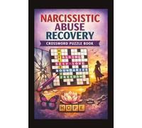 Narcissistic Abuse Crossword Puzzle: Crossword Puzzles with Easy to Read Print about Narcissistic Abuse Recovery, Healing and more | 6x9 inches, 120 ... Validation & Healing After Emotional Abuse.