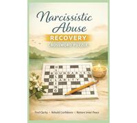 Narcissistic Abuse Recovery Crossword Puzzle: Crossword Puzzles with Easy to Read Print about Narcissistic Abuse Recovery, Healing and more | 6x9 ... gift for Vacations, Holidays and Relaxation