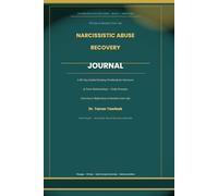 Narcissistic Abuse Recovery Journal: A 90-Day Guided Healing Workbook for Survivors of Toxic Relationships - Daily Prompts, Exercises & Reflections to Reclaim Your Life