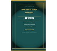 Narcissistic Abuse Recovery Journal: A 90-Day Guided Healing Workbook for Survivors of Toxic Relationships - Daily Prompts, Exercises & Reflections to Reclaim Your Life