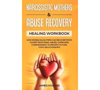 Narcissistic Mothers & Abuse Recovery (Tascabile)
